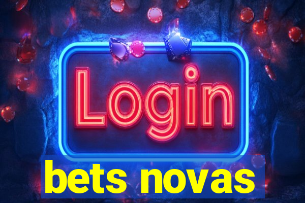 bets novas