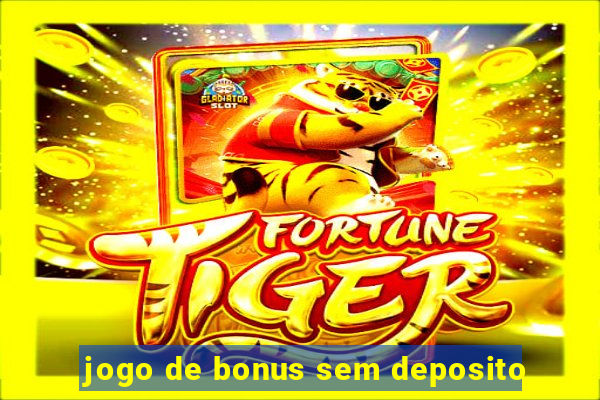 jogo de bonus sem deposito