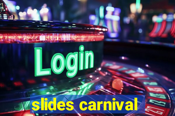 slides carnival