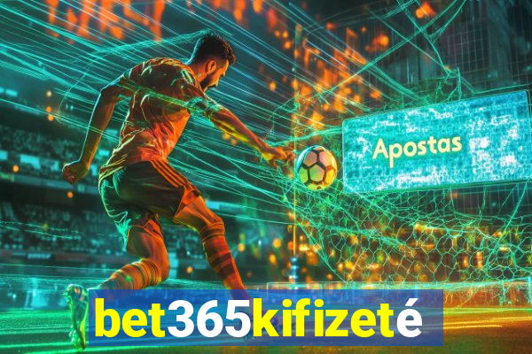 bet365kifizetés