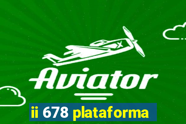 ii 678 plataforma