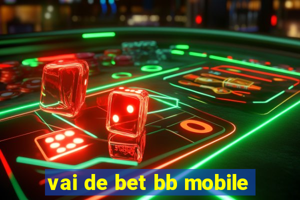 vai de bet bb mobile