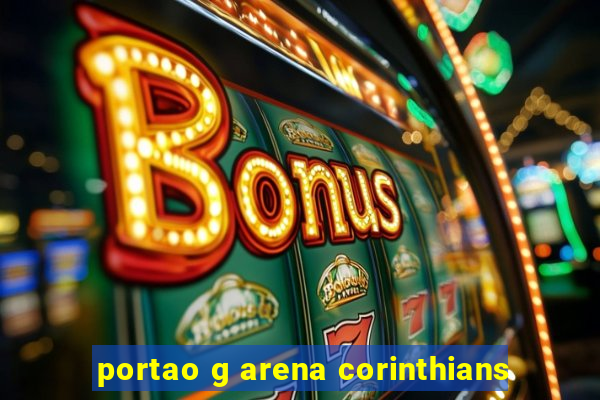 portao g arena corinthians